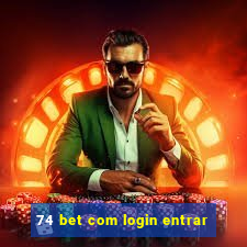 74 bet com login entrar